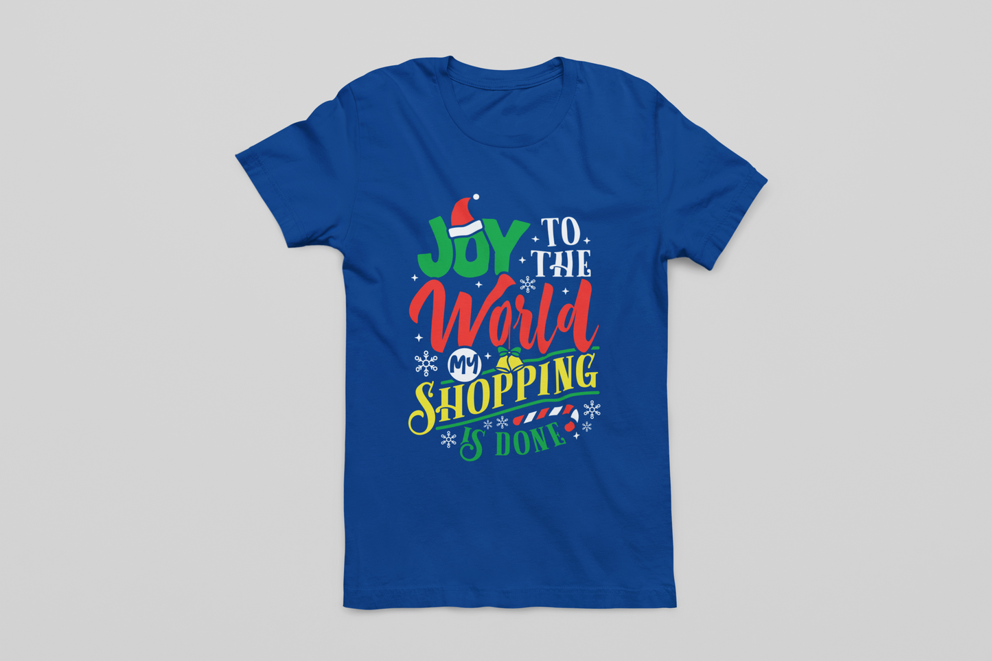 Joy To The World, My Shopping Is Done T-Shirt
