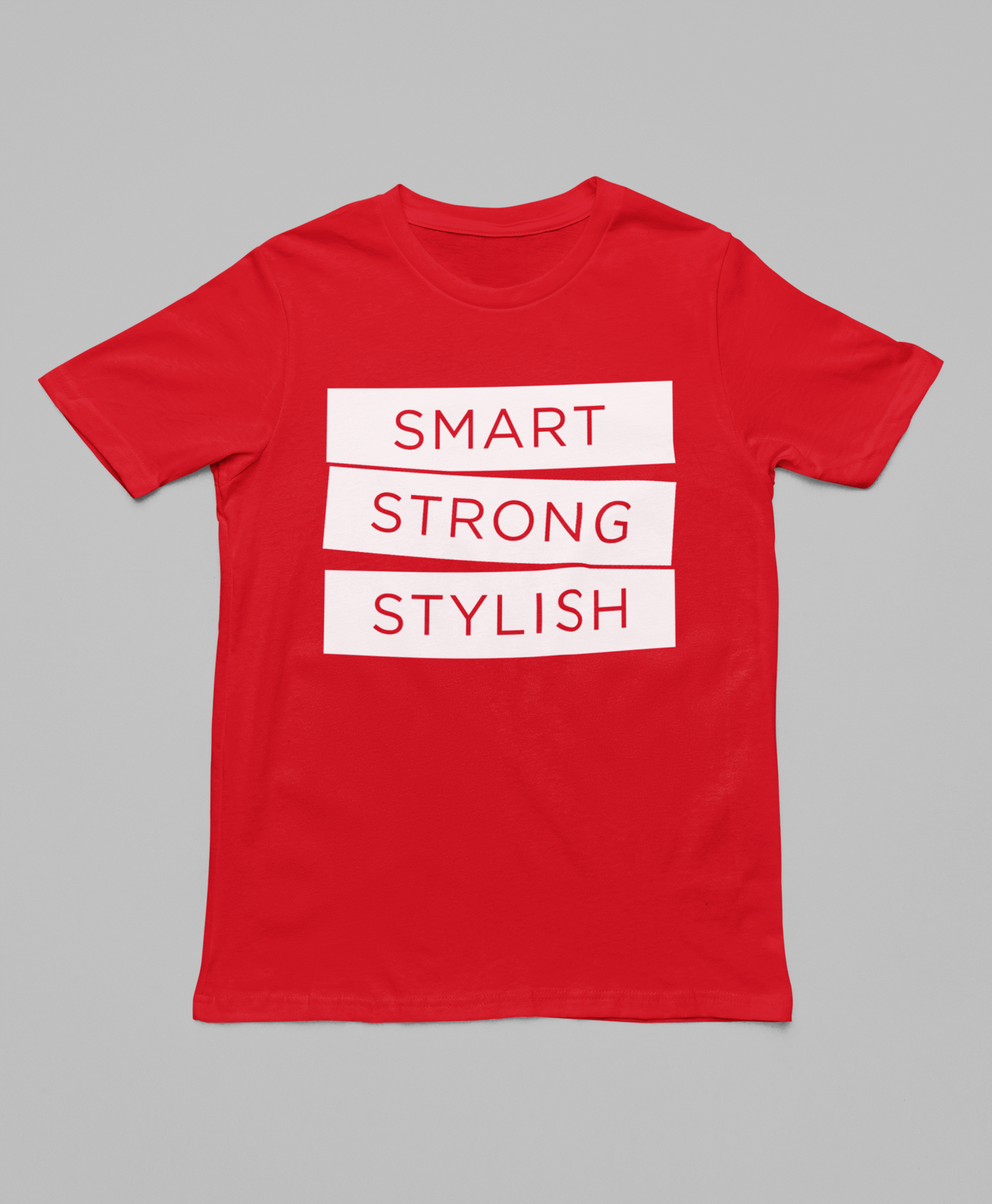 Smart, Strong, Stylish T-Shirt