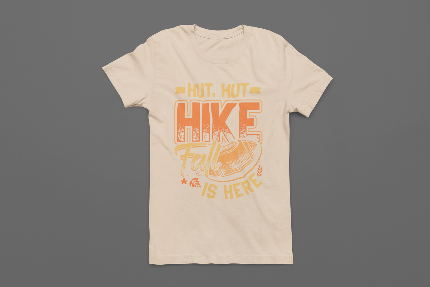 Hut, Hut Hike...Fall Is Here T-Shirt