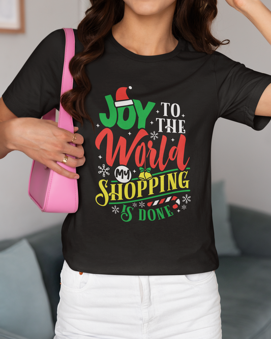 Joy To The World, My Shopping Is Done T-Shirt