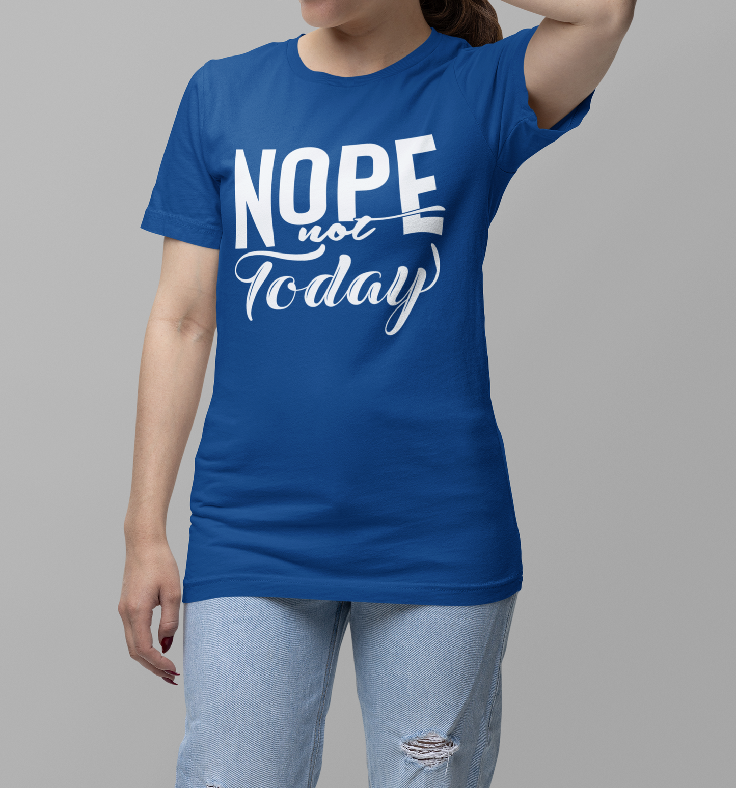 Nope Not Today T-Shirt