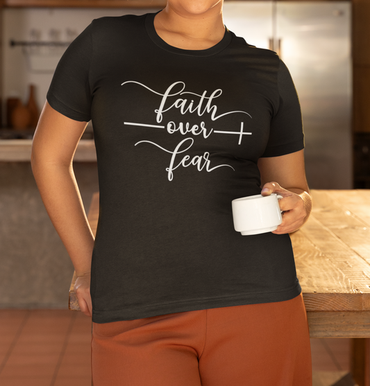 Faith Over Fear T-Shirt