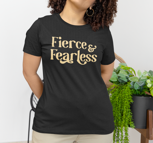 Fierce  & Fearless T-Shirt