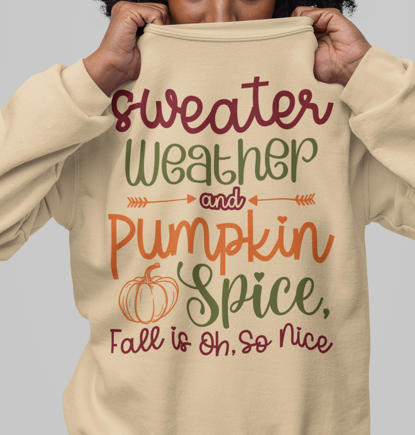 Sweater Weather & Pumpkin Spice Fall Is Oh So Nice Sweatshirt