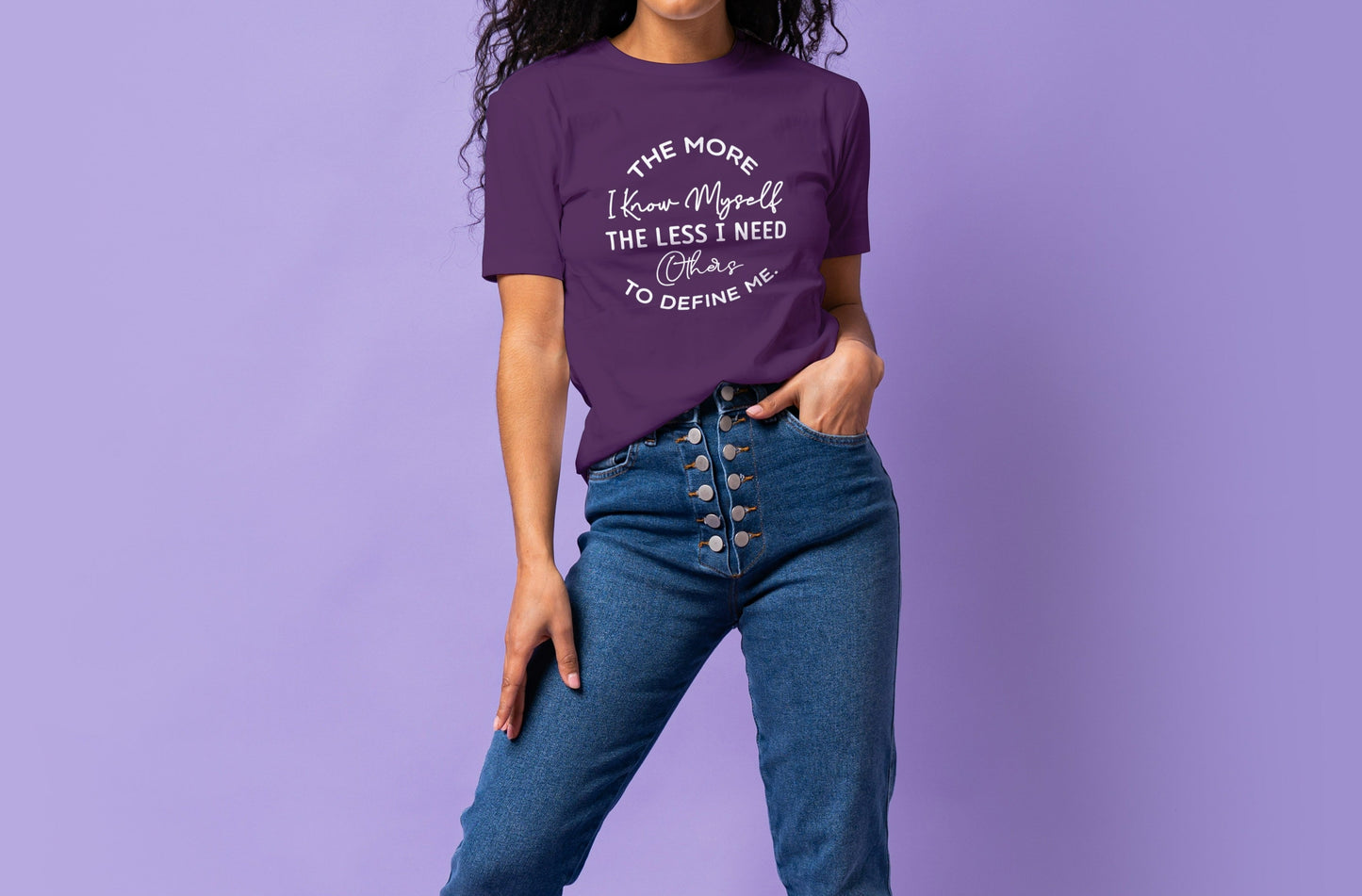 The More I Know Myself The Less I Need Others To Define Me T-Shirt