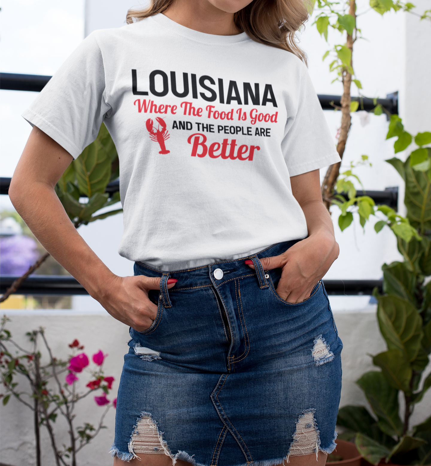 Louisiana, Where The Food Is Good and The People Are Better T-Shirt